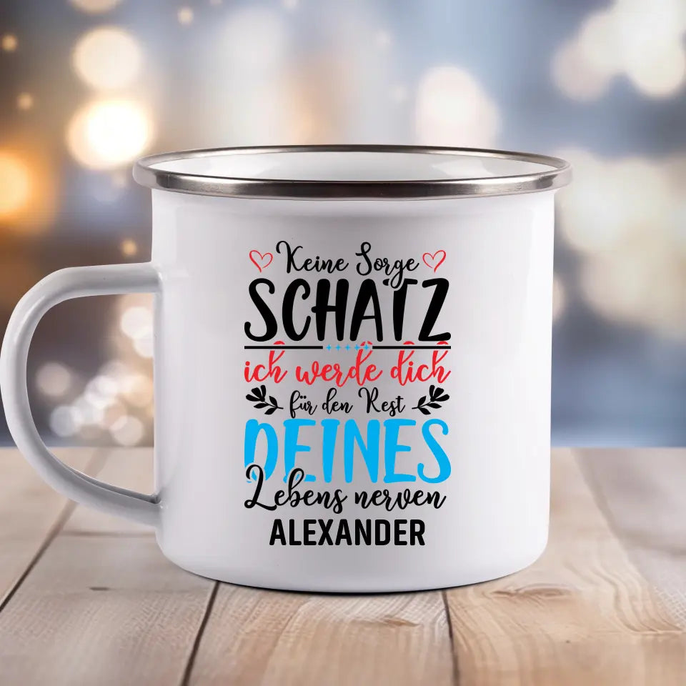 Kein Sorge Schatz - Emaille Tasse