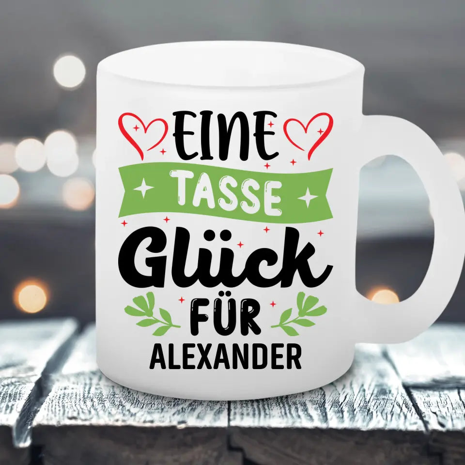 Tasse Glück Für - Satinierte Tasse