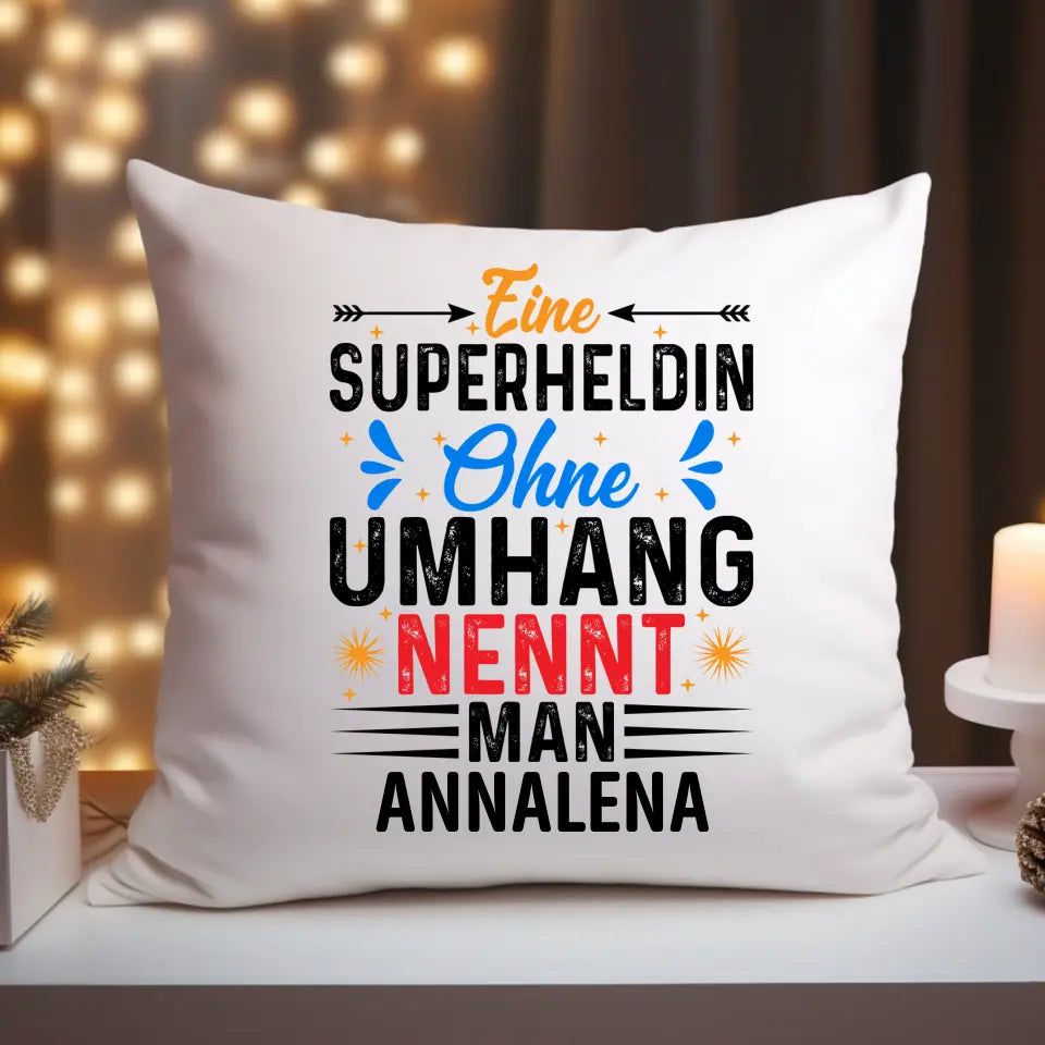 Superheldin ohne Umhang - Kissen