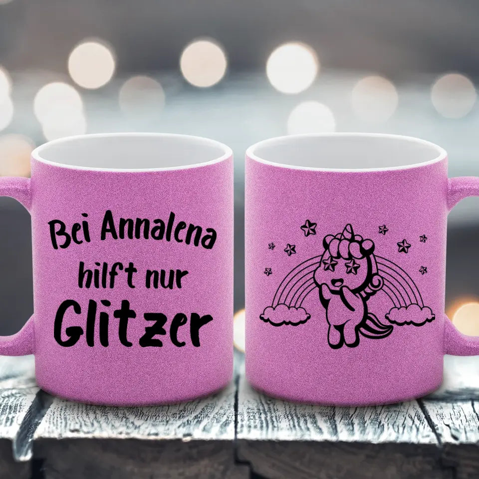 Es hilft nur Glitzer - Glitzertasse