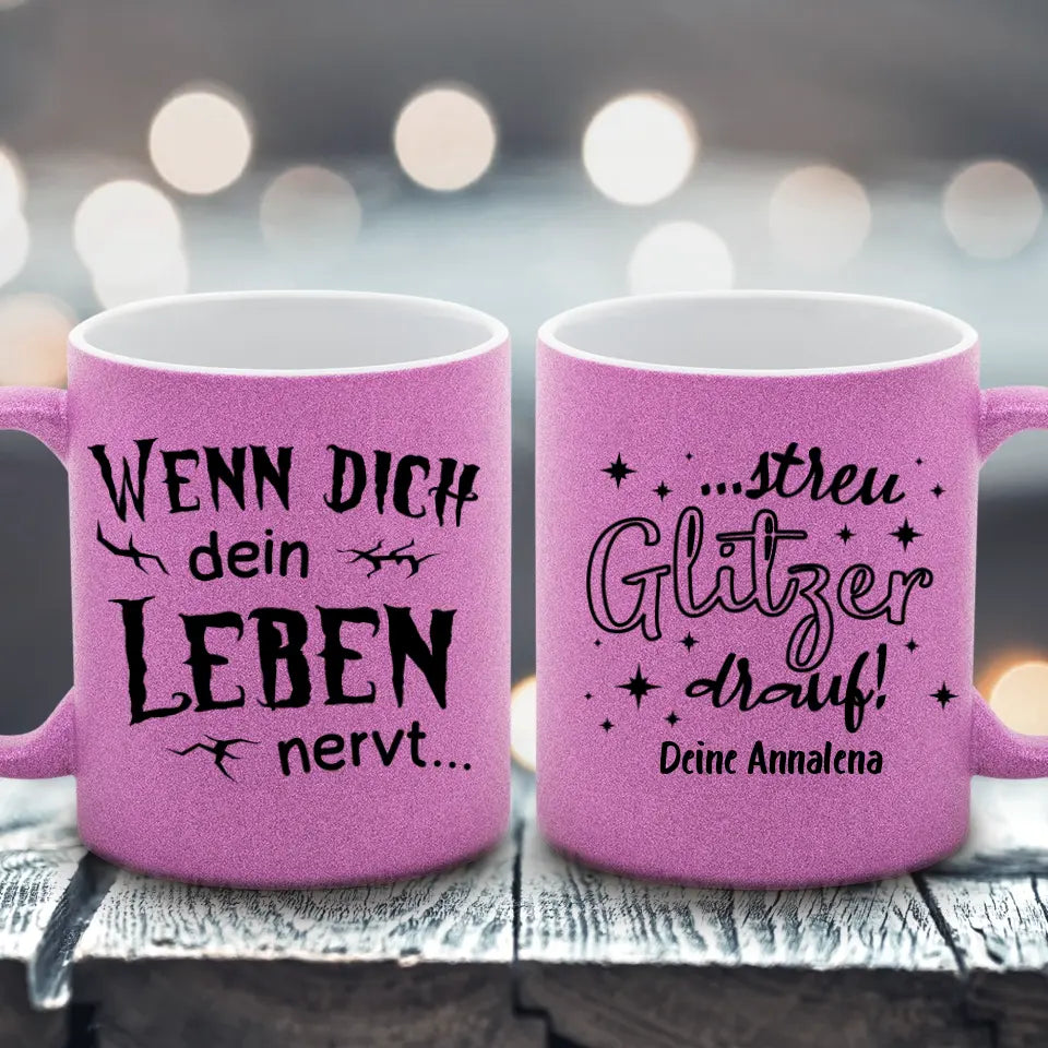 Leben nervt - Glitzertasse
