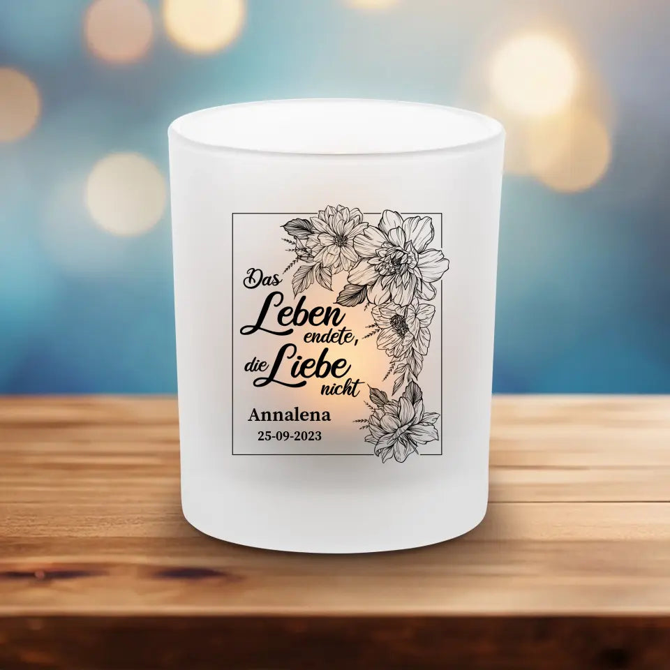 Leben endete, Liebe nicht - Teelichthalter