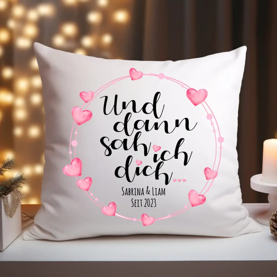 Und dann sah ich Dich - Kissen