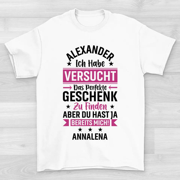 Perfekte Geschenk - Shirt