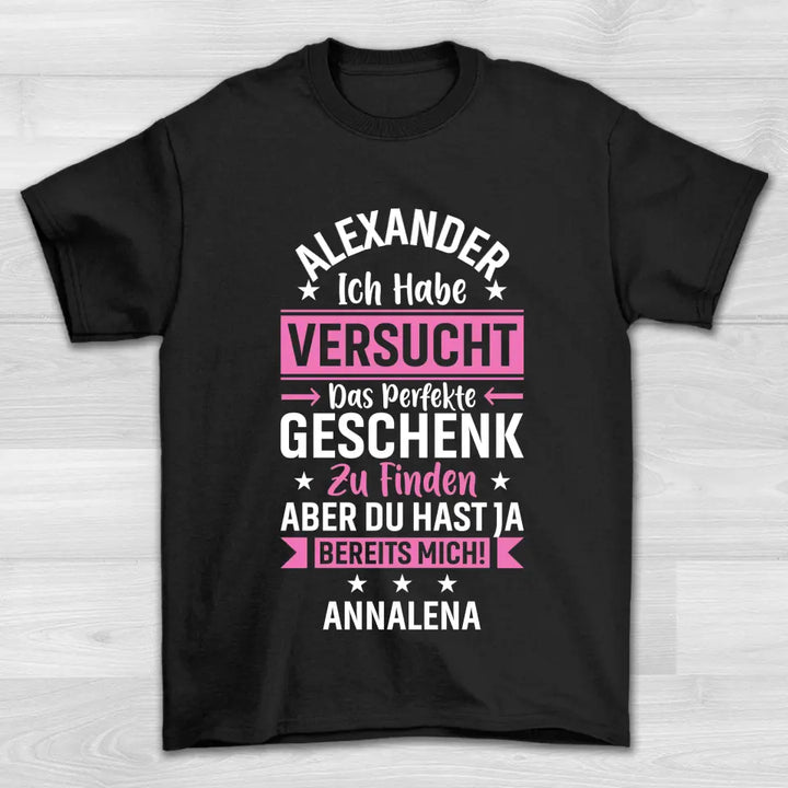 Perfekte Geschenk - Shirt