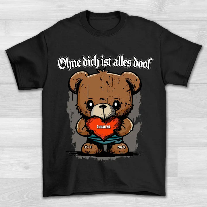 Ohne Dich - Shirt Unisex