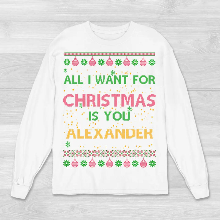 All i want for Christmas - Sweatshirt